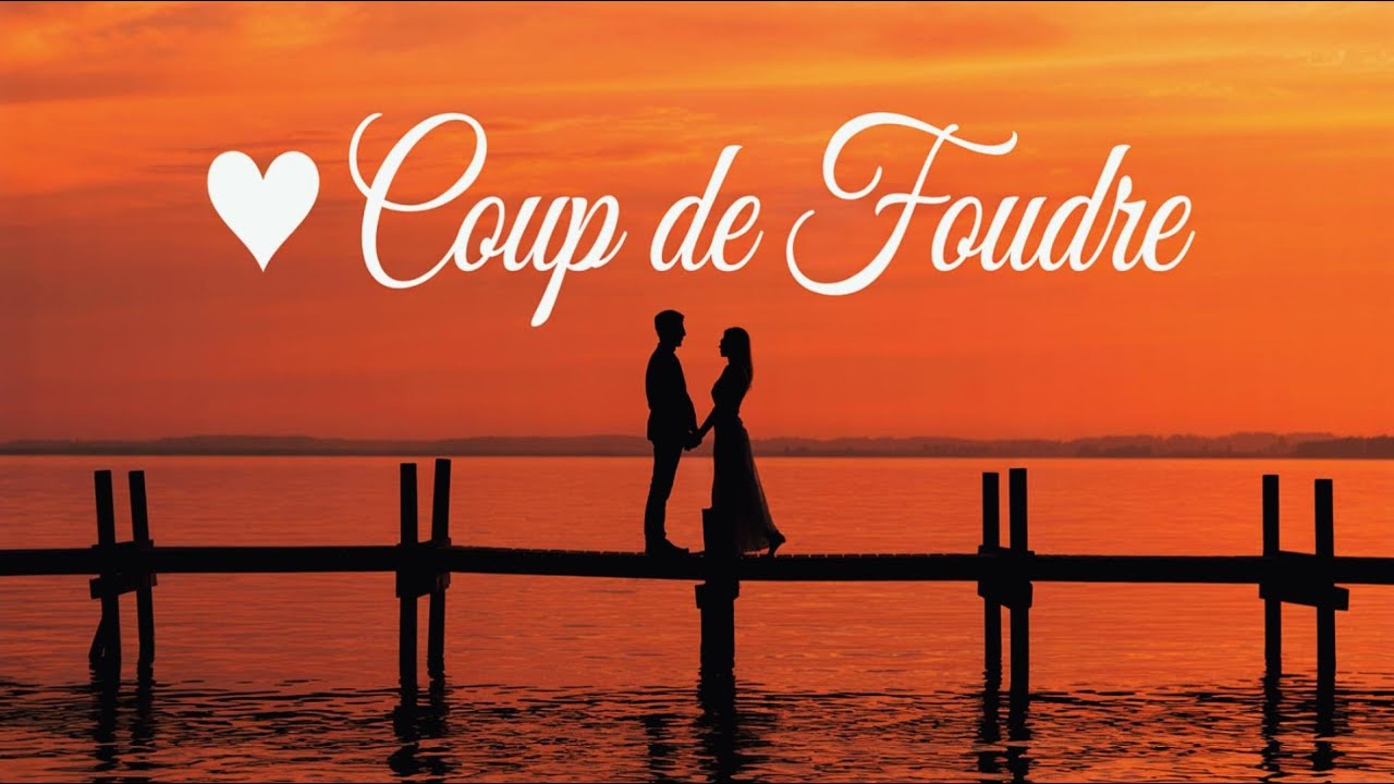 Coup de Foudre – Chanson D'Amour Douce et Touchante | Musique Romantique Française
