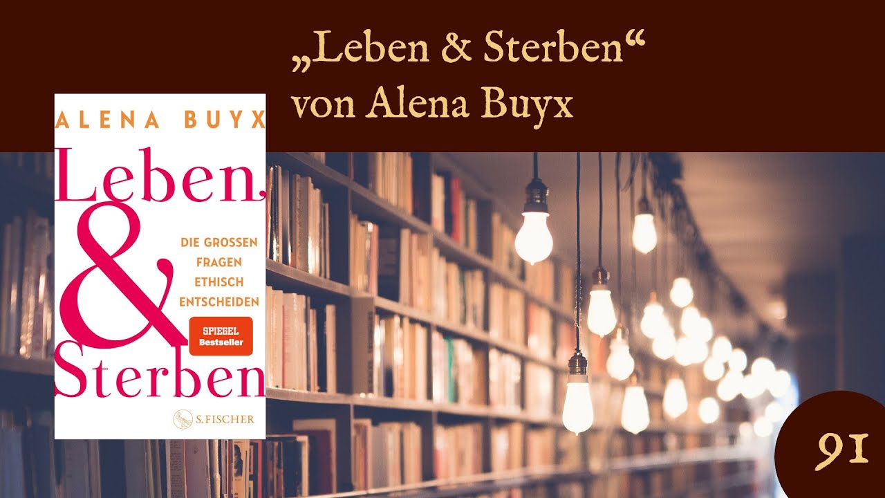 Ethische Medizin: „Leben und Sterben“ von Alena Buyx (ZZD091)