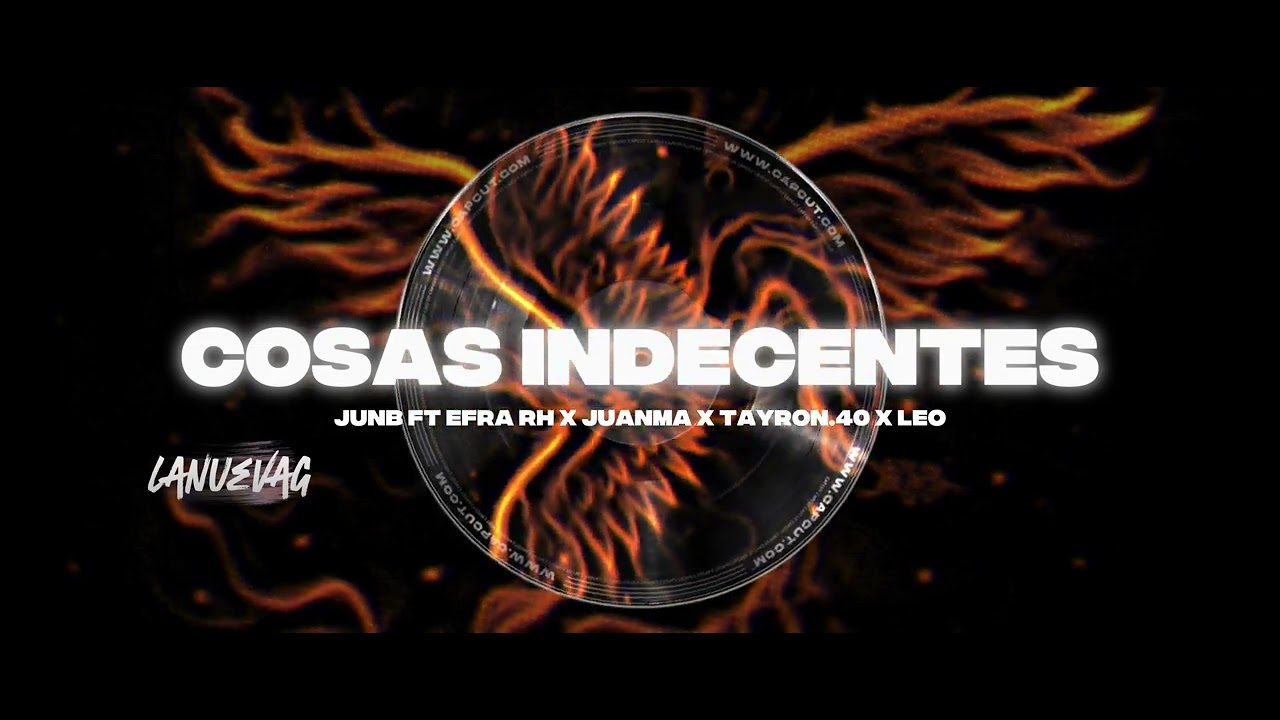 JunB, Cosas Indecentes Ft. Tayron.40 x Juanma x Efra x Leo (Audio Oficial)