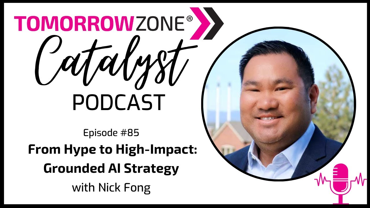 85: From Hype to High-Impact: Grounded AI Strategy with Nick Fong