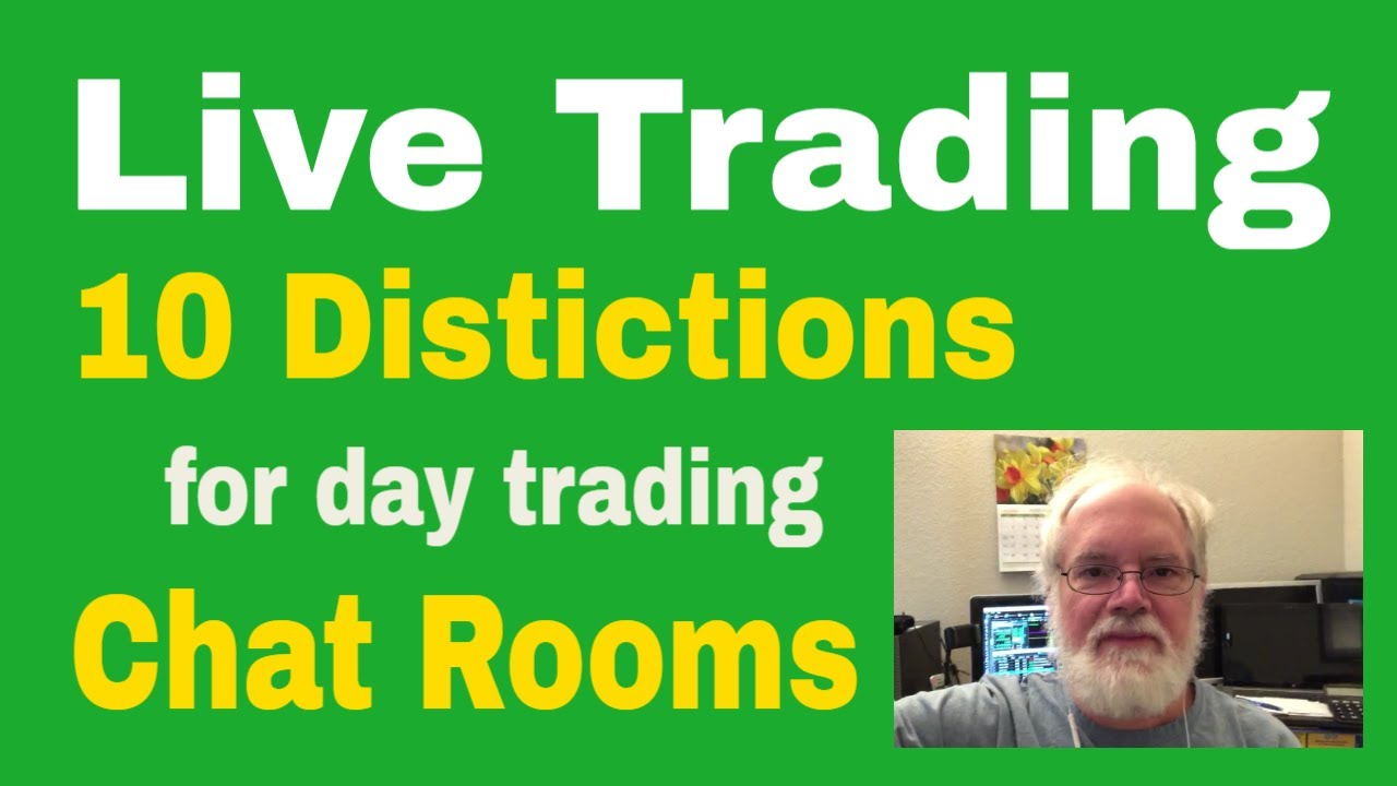 Live Trading: 10 Distinctions for Day Trading Chat Rooms.