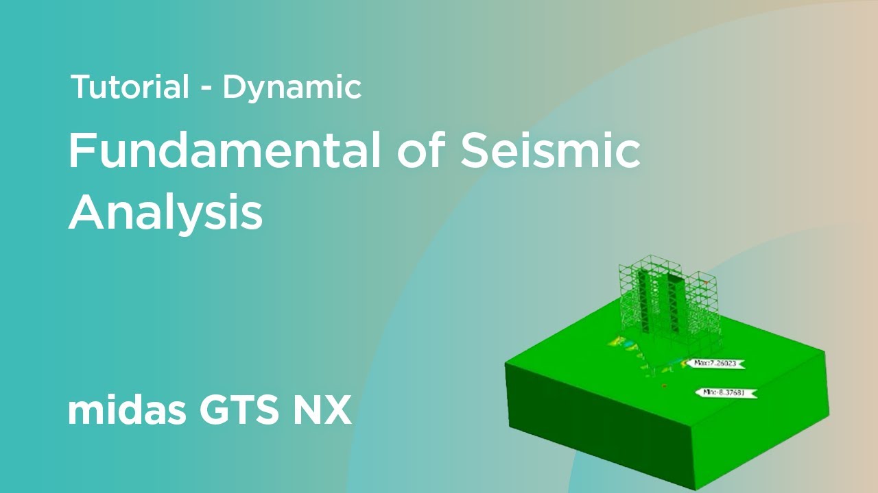 Online Tutorial: Dynamic - Fundamental of Seismic Analysis