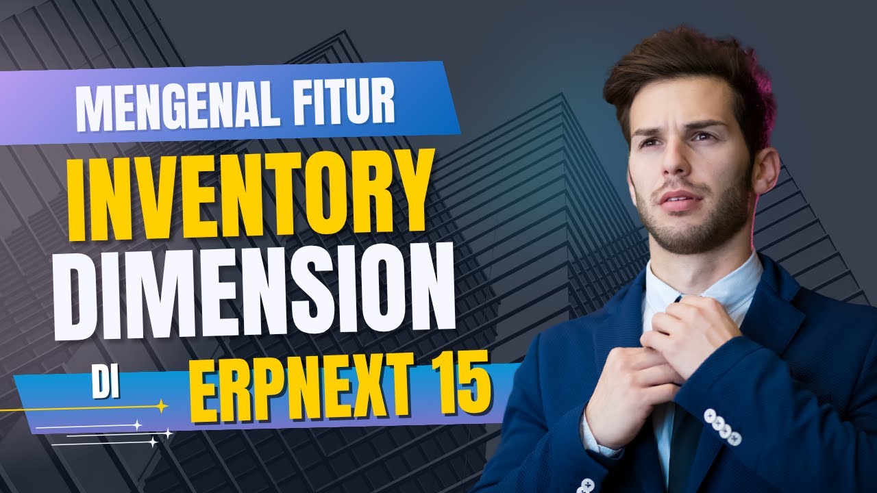 Mengenal Fitur Inventory Dimension - Seri Inventory di ERPNext 15