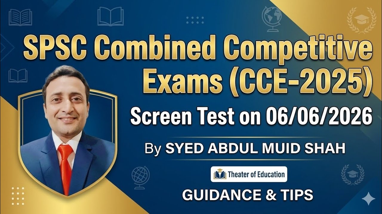 SPSC Combine Competitive Exams (CCE-2025) Syllabus _ Screen Test on 6/6/2026 _ Syed Abdul Muid Shah 