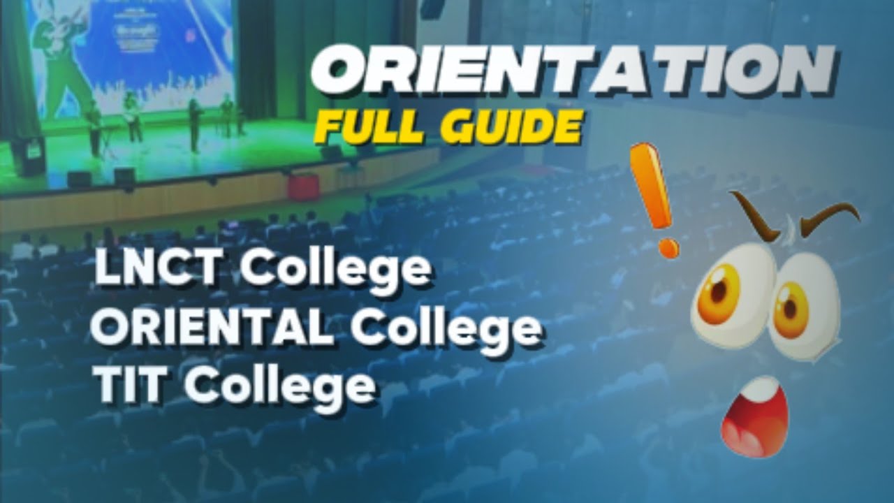 Orientation 2025 – LNCT, TIT, Oriental Bhopal | Freshers ke liye Complete Guide! 