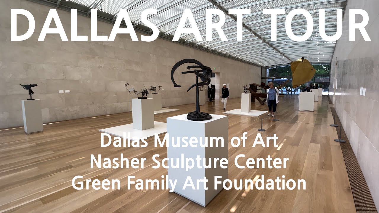 DALLAS ART TOUR (Dallas Museum of Art, Nasher Sculpture Center, Green Family Art Foundation)