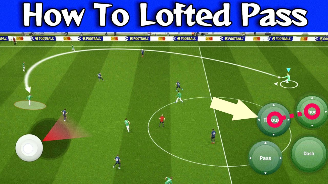 How To Lofted Pass in Efootball 2025: Step-by-Step Tutorial