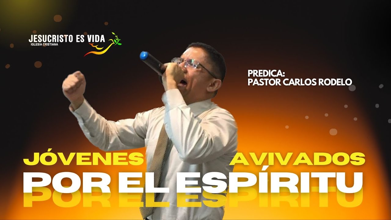 Jóvenes Avivados por el Espíritu Santo | Pastor Carlos Rodelo
