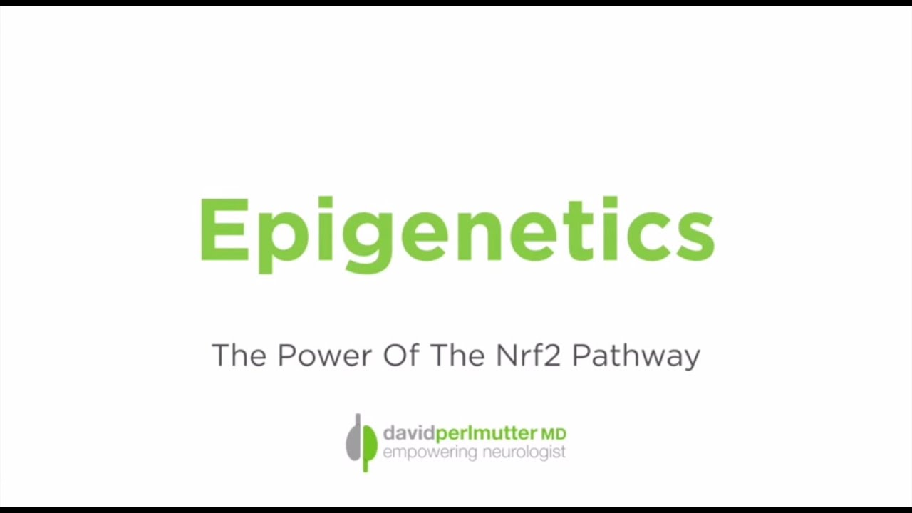 Epigenetics - The Power Of The Nrf2 Pathway