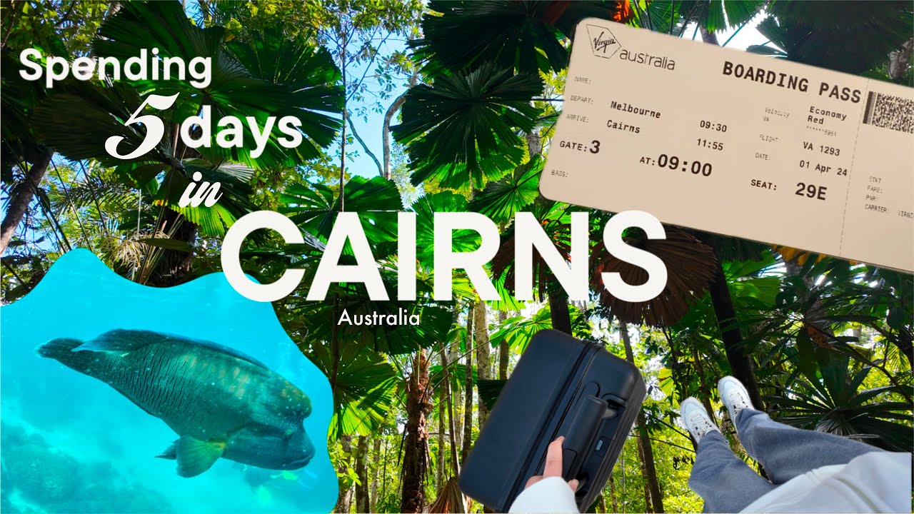 5 days in Cairns, Australia