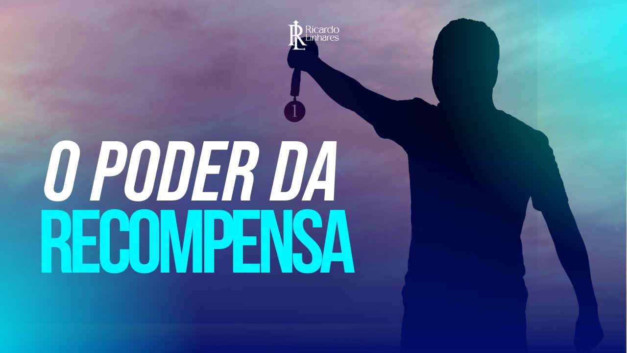 O PODER DA RECOMPENSA