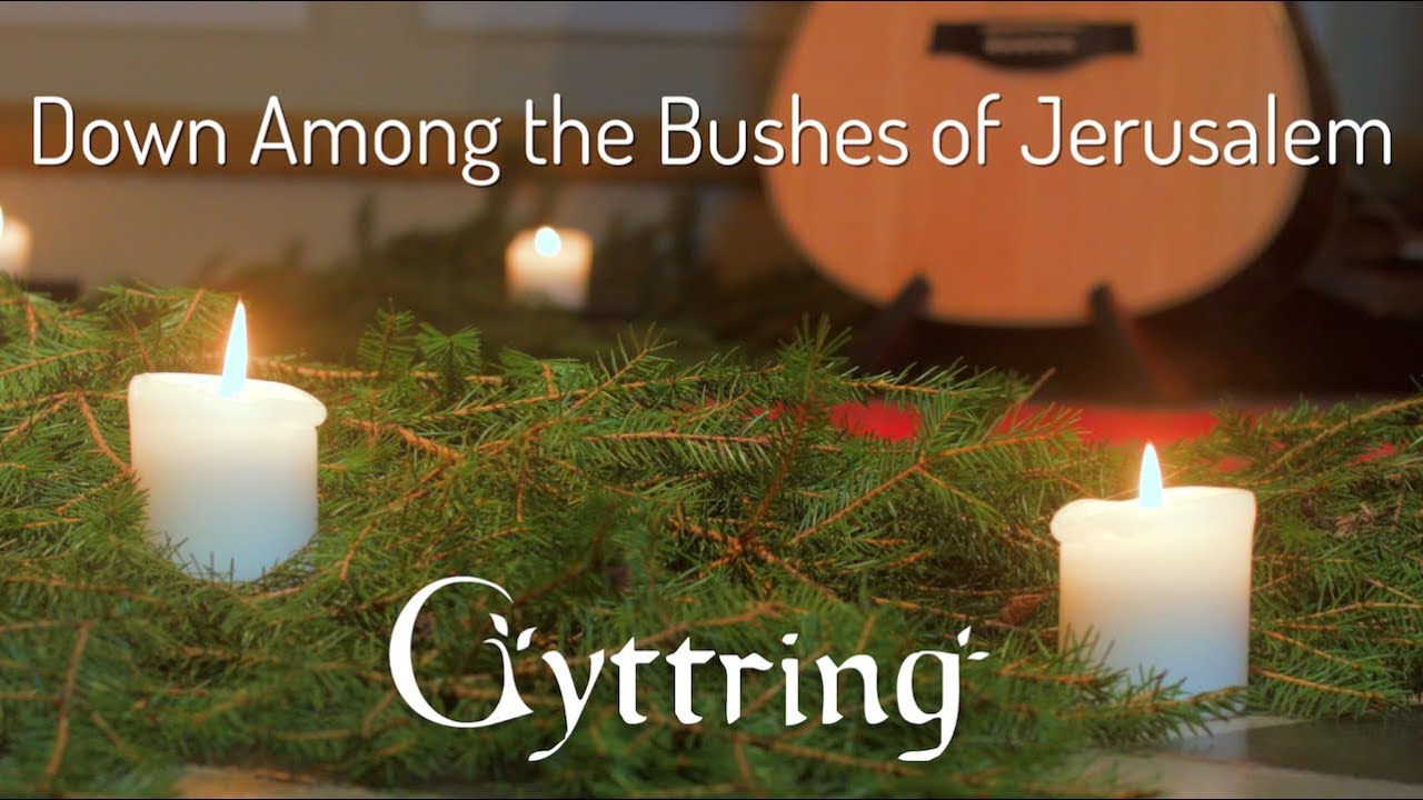 Down Among the Bushes of Jerusalem - Gyttring