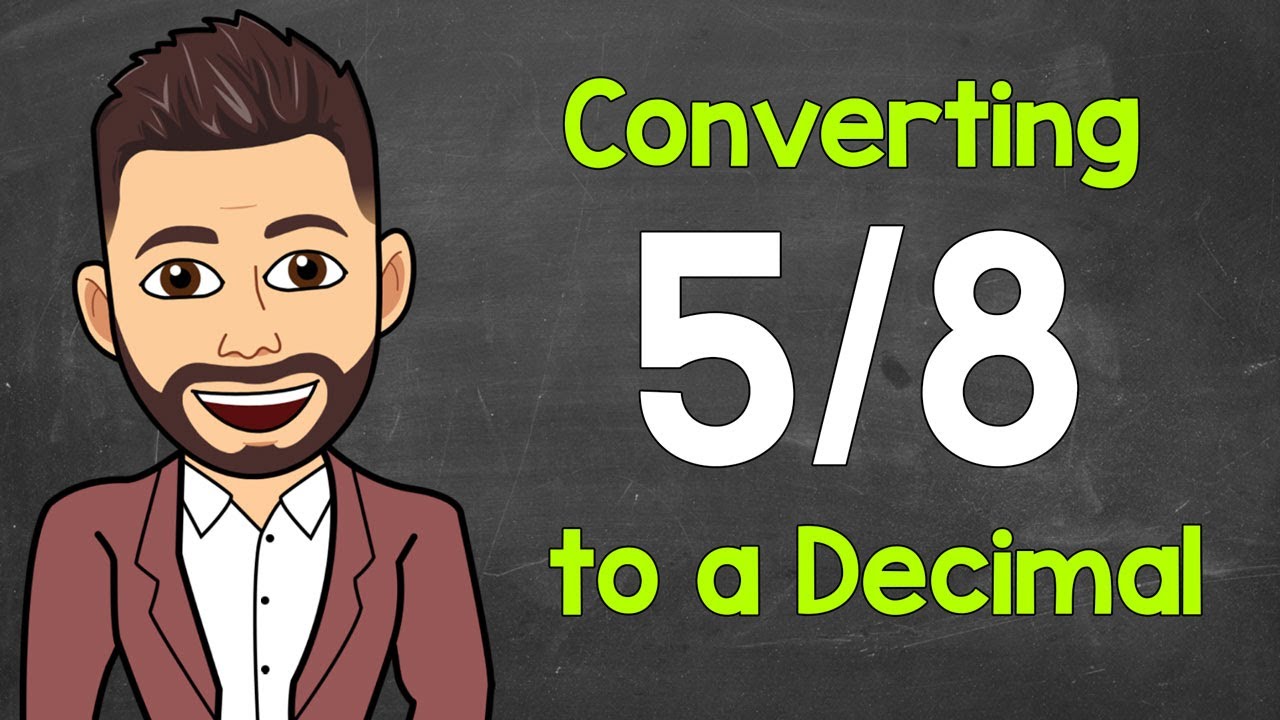 Convert 5/8 to a Decimal | Fractions to Decimals | Math with Mr. J