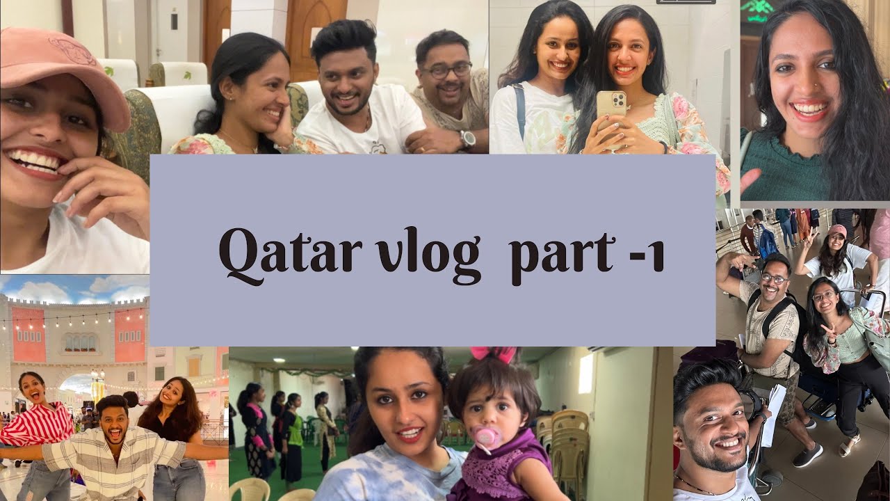 Qatar vlog | Part 1 | Anna Prasad | Nayana Josan | Vishnu Groovi | Biju Dhwanitharang