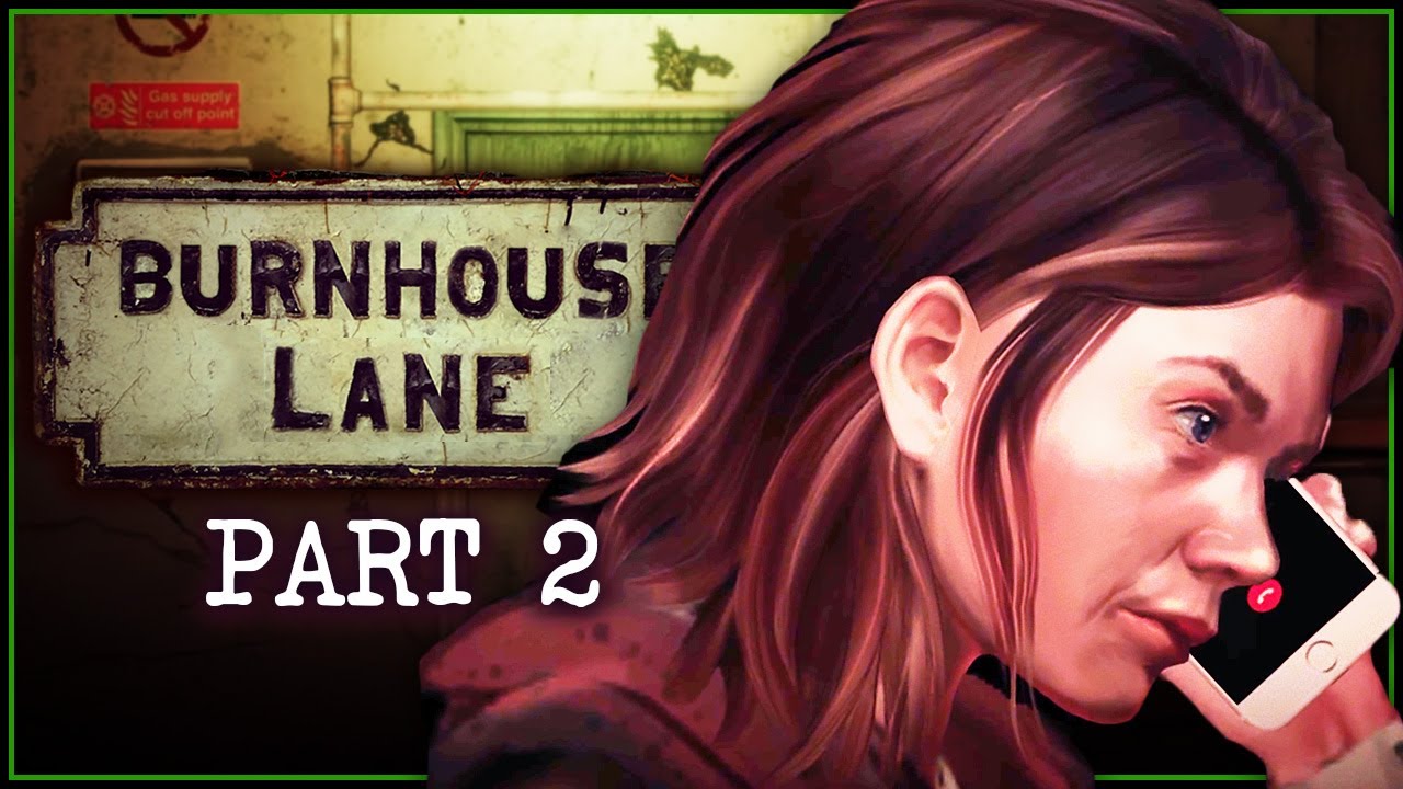 One Last Chance - Let's Play Burnhouse Lane Blind Part 2 [Chapter 1]