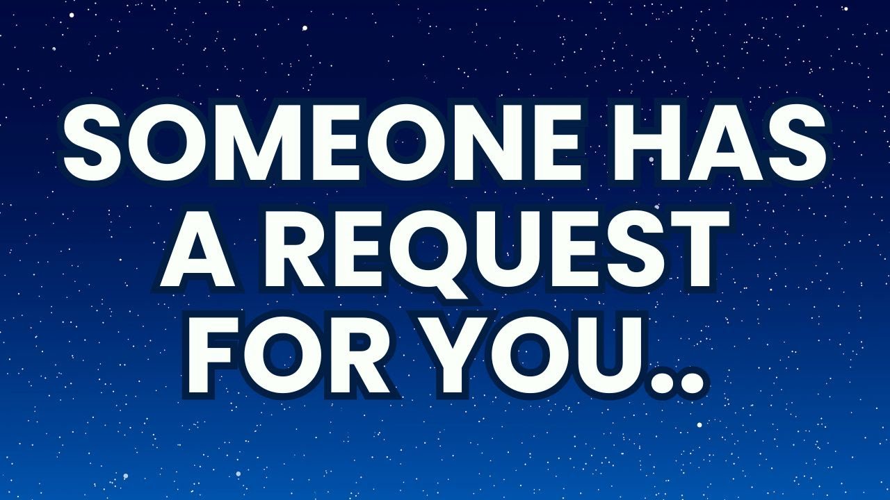 Angel Say Today | &ldquo;SOMEONE Has a REQUEST for YOU &ndash; Your Angels Are Warning You!&rdquo;