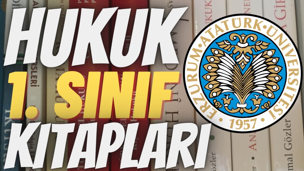 HUKUK FAKÜLTESİ BİRİNCİ SINIFTA HANGİ DERSLER VAR? | Atatürk Üniversitesi Hukuk Fakültesi