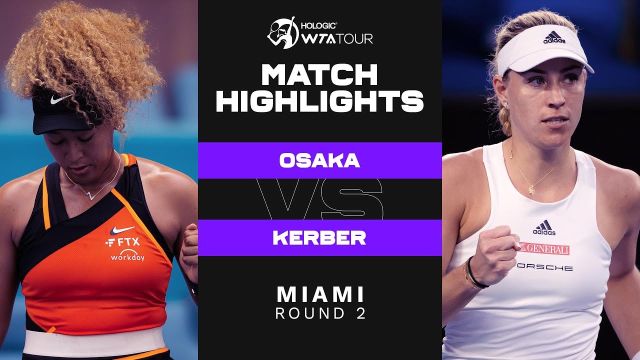 Naomi Osaka vs. Angelique Kerber | 2022 Miami Round 2 | WTA Match Highlights