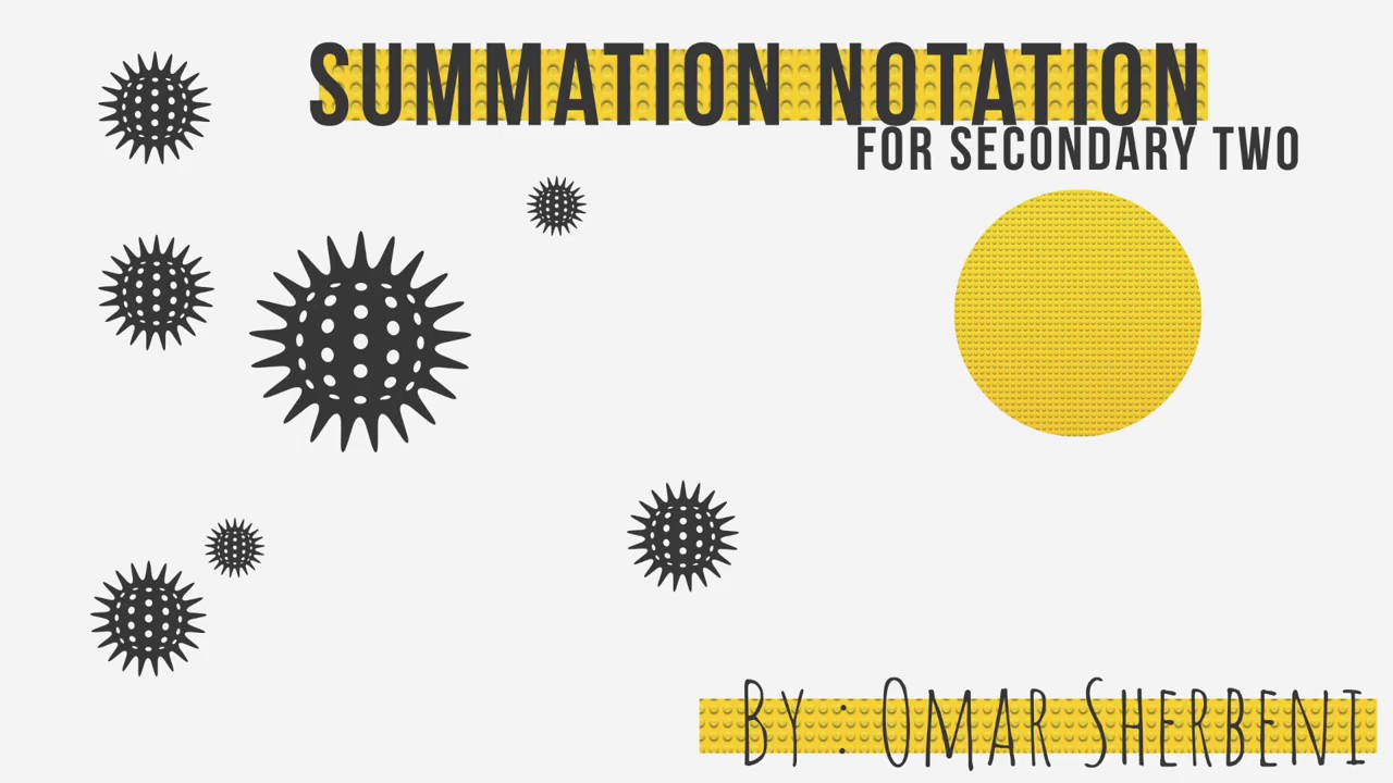 Sumation & sequences explanation  “for secondary two”
