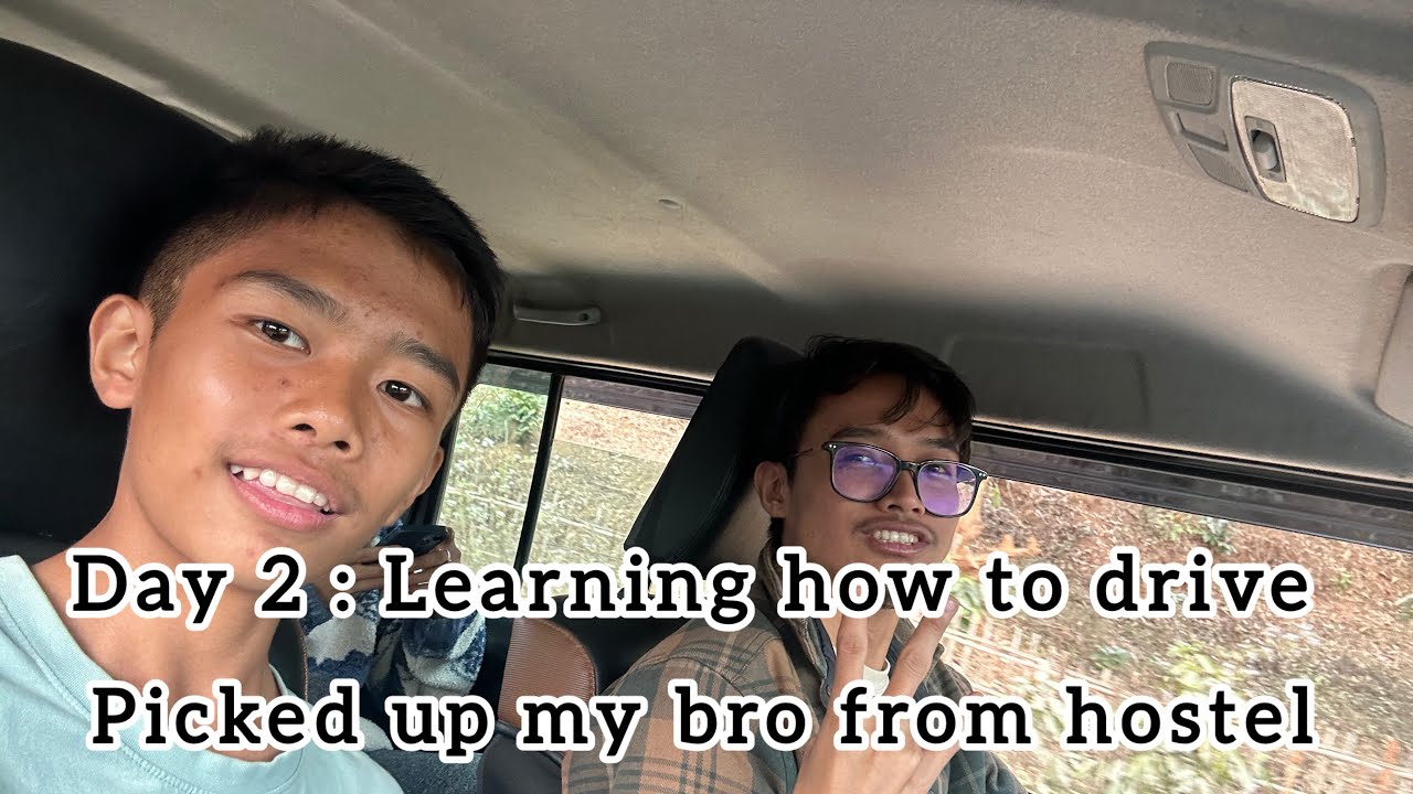 Day 2 : Learning to drive || picked up my bro from hostel 