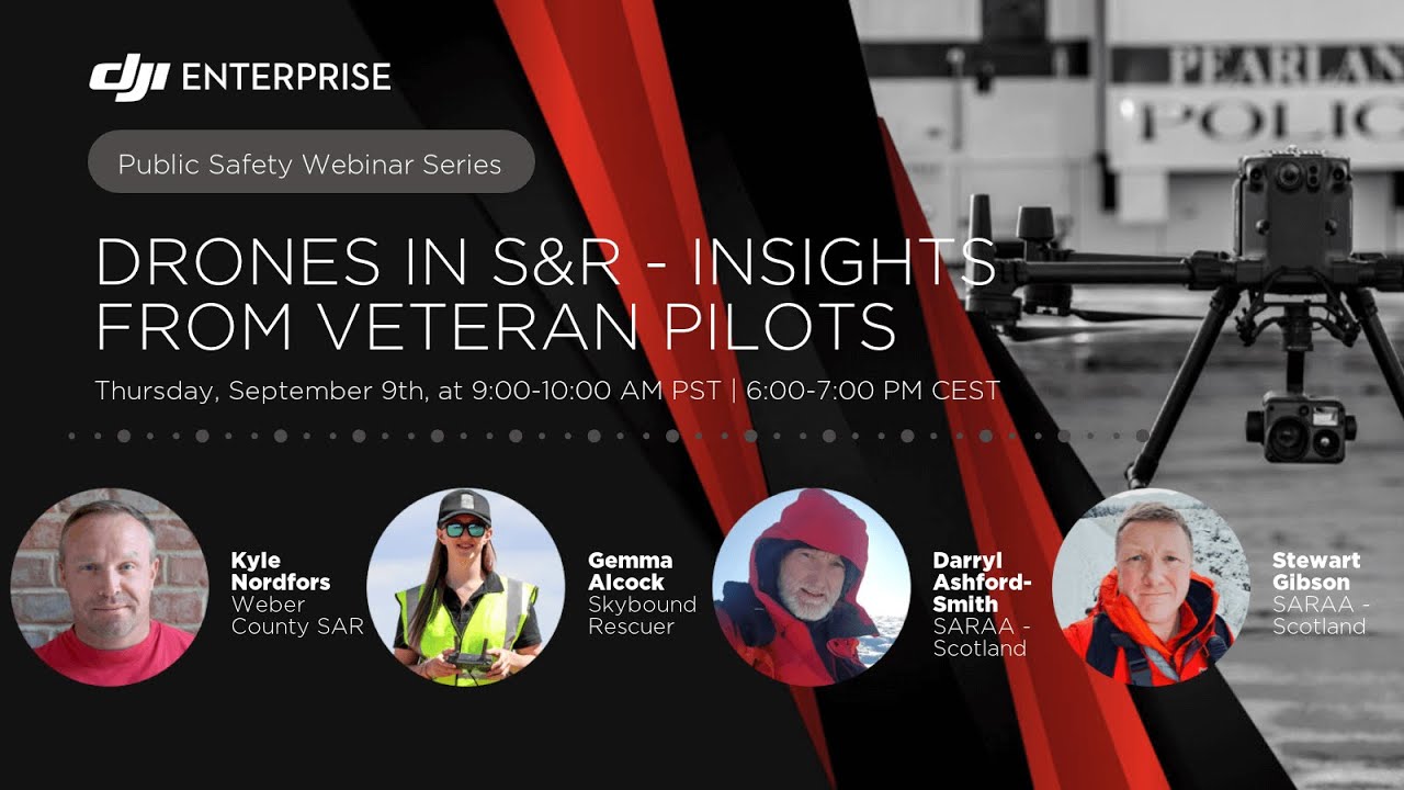 Public Safety Webinar——Drones in Search & Rescue - Insights from Veteran SAR Pilots