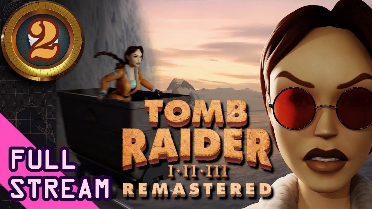 TR3 Remastered First Playthrough with Modern Controls | Tomb Raider I-III Remastered #2 (Full VOD)