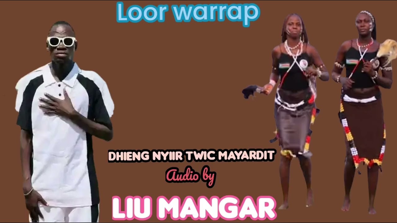 Dhieng nyiir Twic mayardit Liu mangar new song #southsudannewmusic 2026 #watchhour 