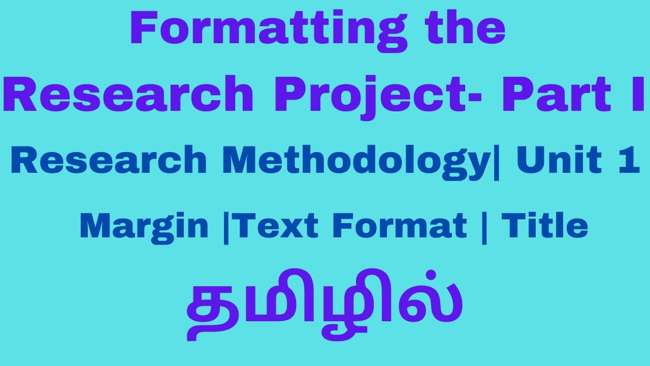 Formatting the Research Project| Research Methodology| Tamil| II M.A.,| Margin| Text Format| Title