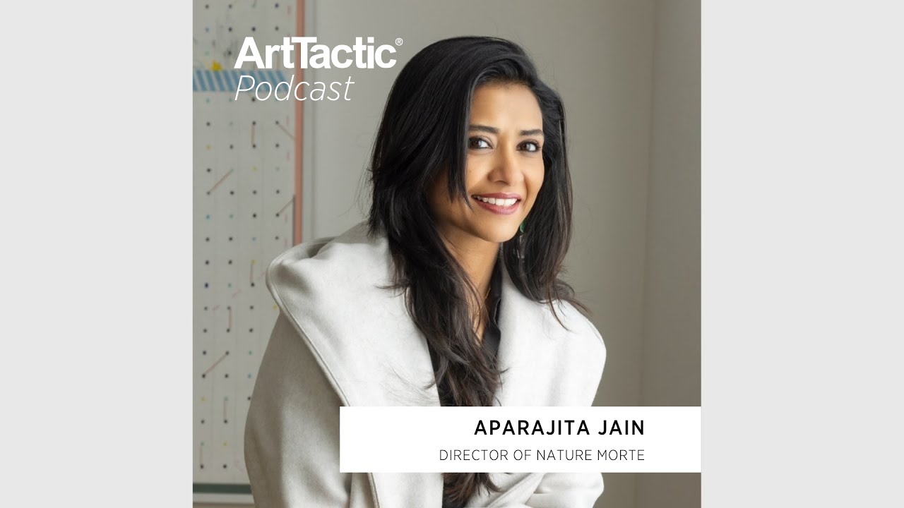 ArtTactic Podcast: Nature Morte's Aparajita Jain on the Contemporary Indian Art Market