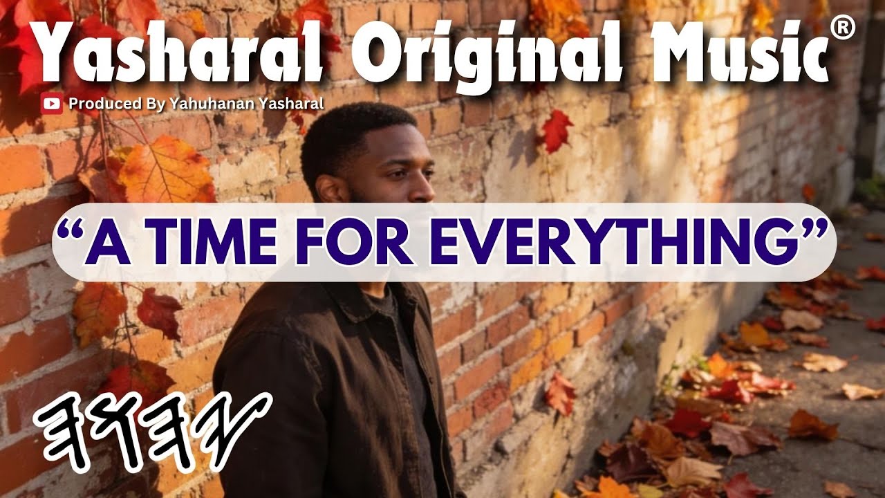 Yasharal Original Music: A Time For Everything