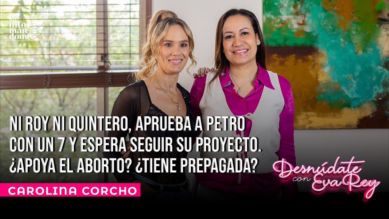 Carolina Corcho | Desn&uacute;date con Eva Rey