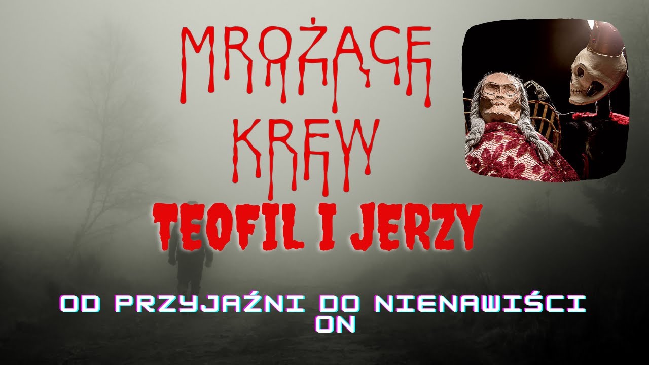Teofil i Jerzy   od przyjaźni do nienawiści