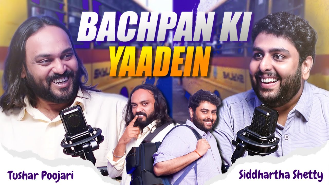 #11 Bachpan Ki Yaadein [Share yours in the comments] | Siddhartha Shetty | Tushar Poojari