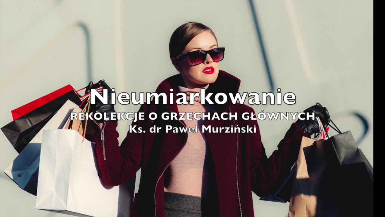 Rekolekcje o grzechach głównych - Nieumiarkowanie - 2018-02-17 - ks. dr Paweł Murziński