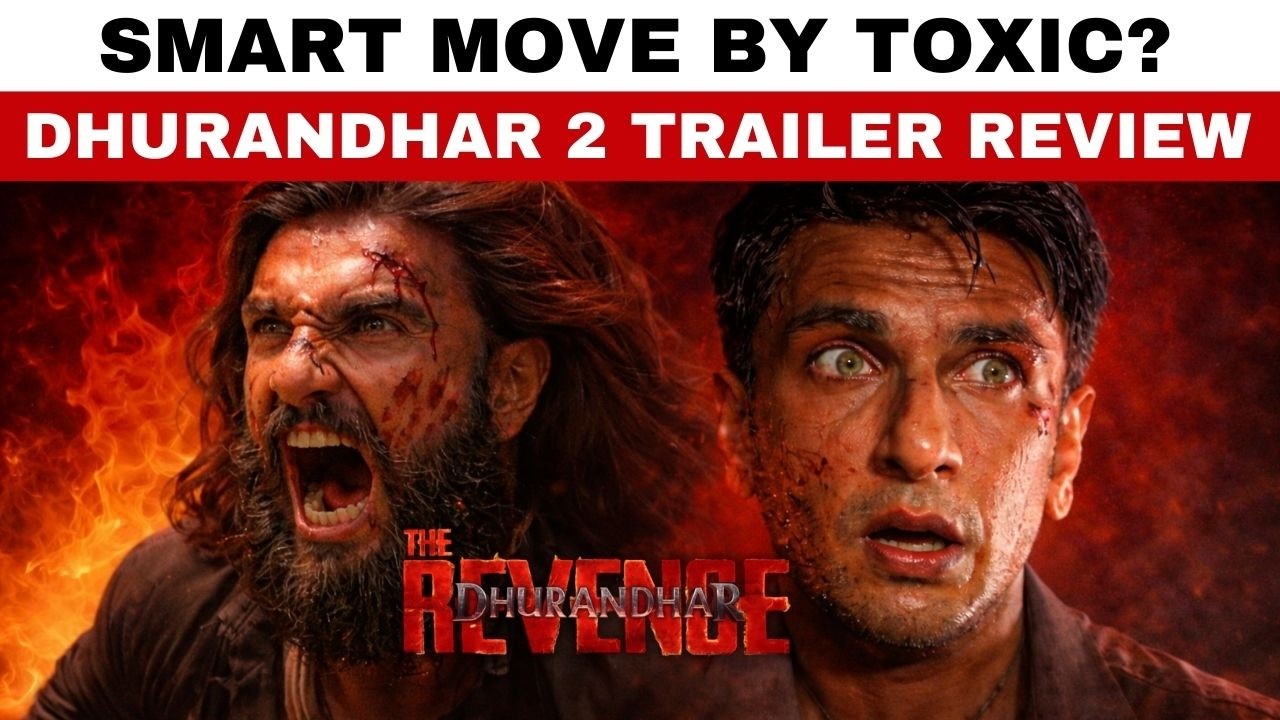 Dhurandhar The Revenge Trailer Review & Analysis | Aditya Dhar, Ranveer Singh & Co. Bring Fire