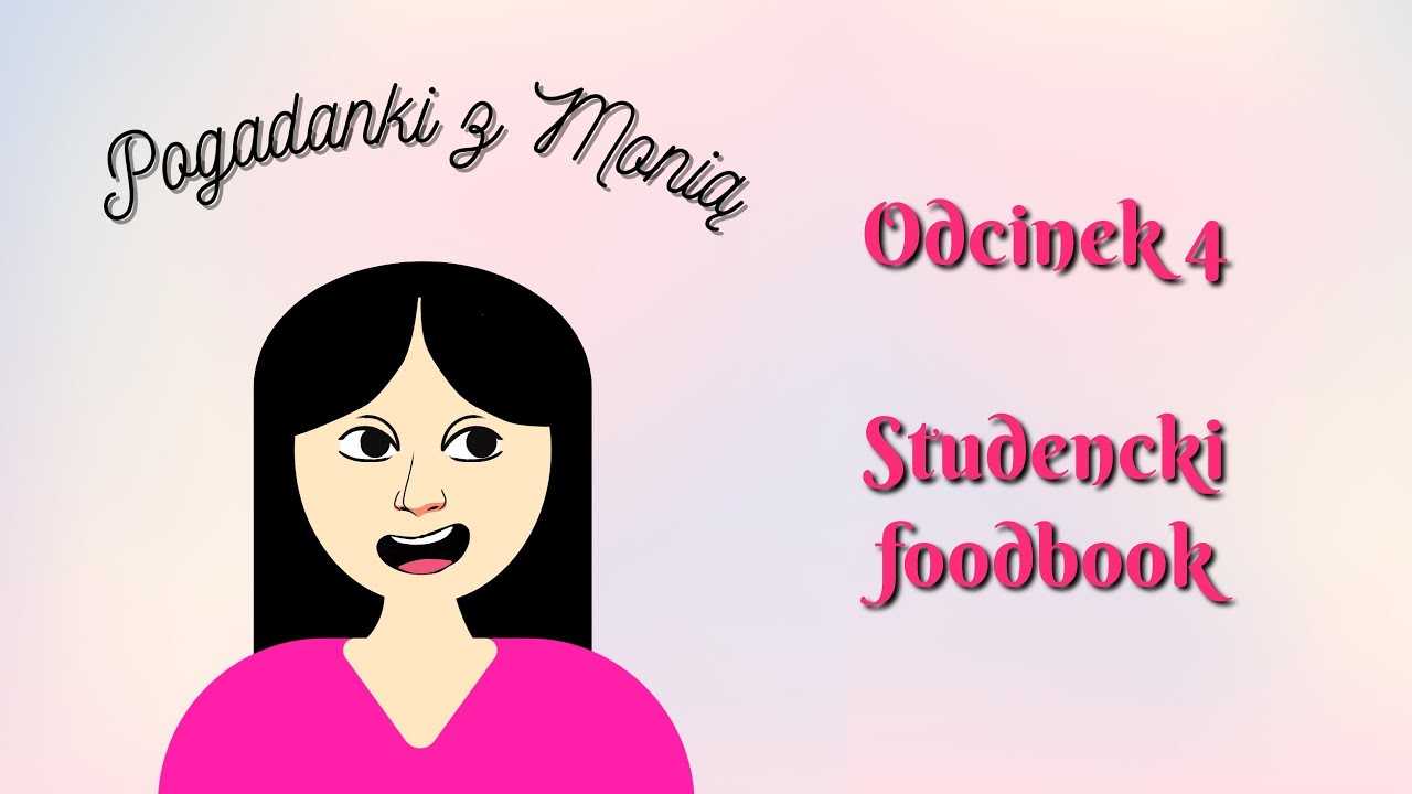 POGADANKI Z MONIĄ #4 - Studencki foodbook