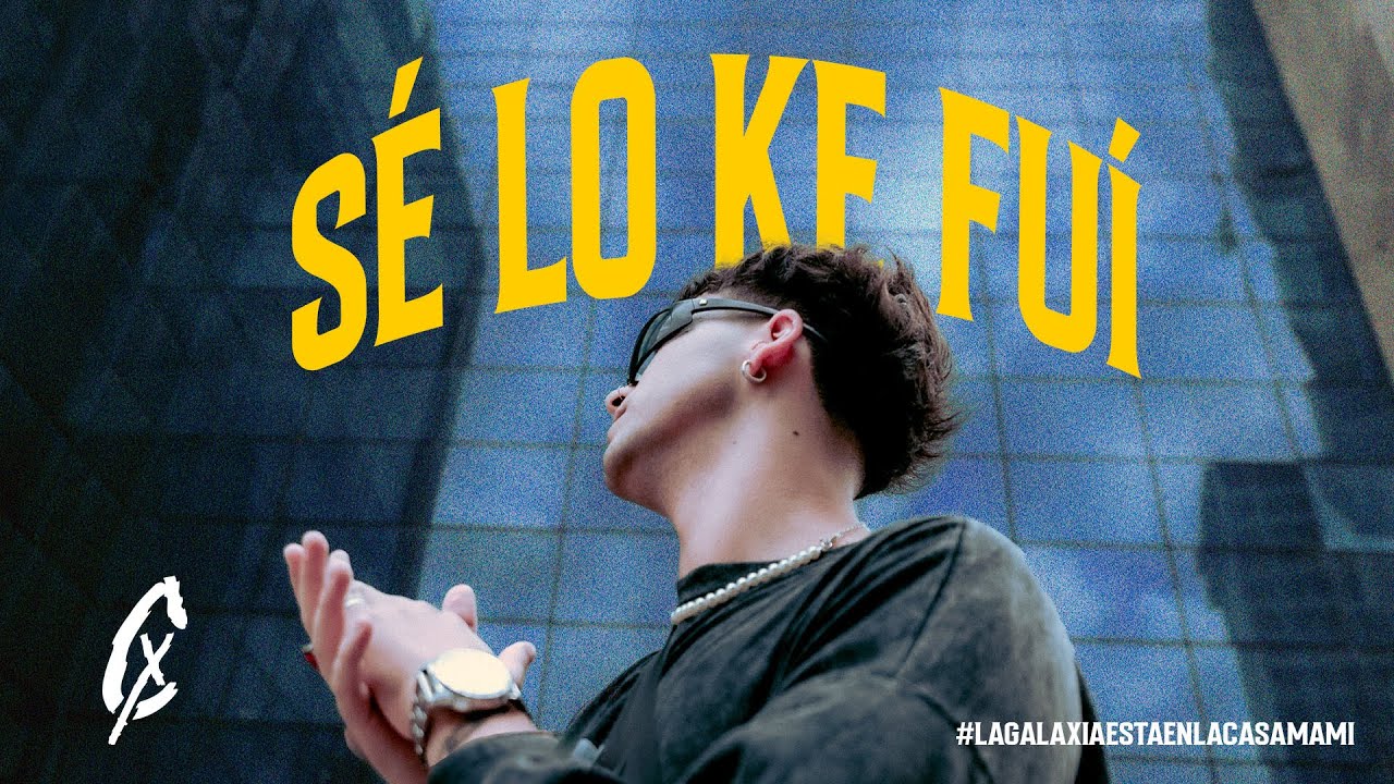 Cx - SÉ LO KE FUÍ (Video Oficial)