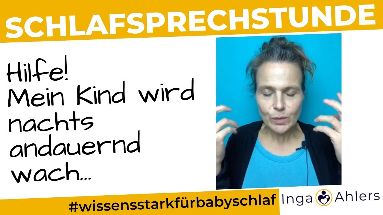 Schlafsprechstunde: Warum wird mein Baby / Kind nachts andauernd wach?
