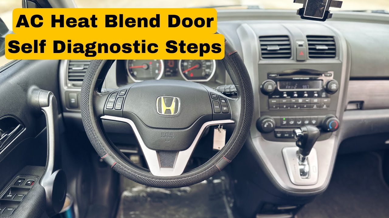 2006 - 2011 Honda CRV A/C, A/C light blinking, Heat, Blend Door, Self Diagnostic Process