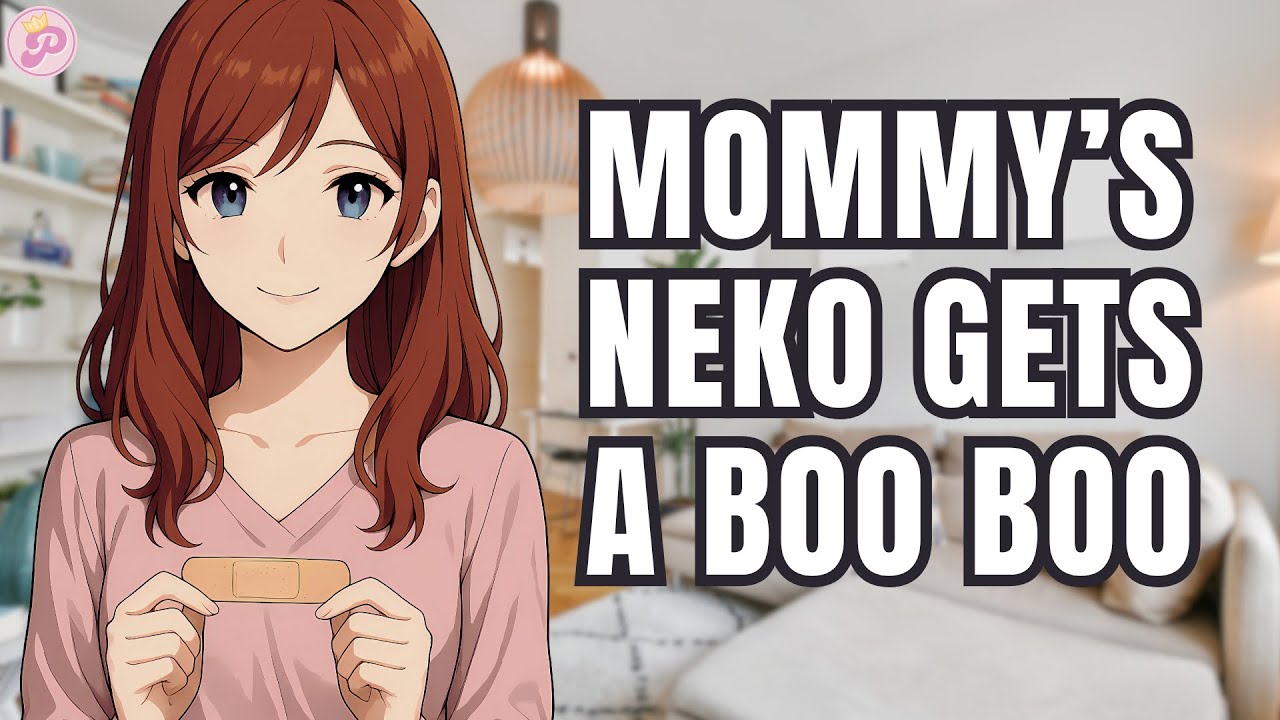 Mommy’s  Neko Gets a Boo Boo / F4A / ASMR / comfort / kisses / pamper / love / sleep