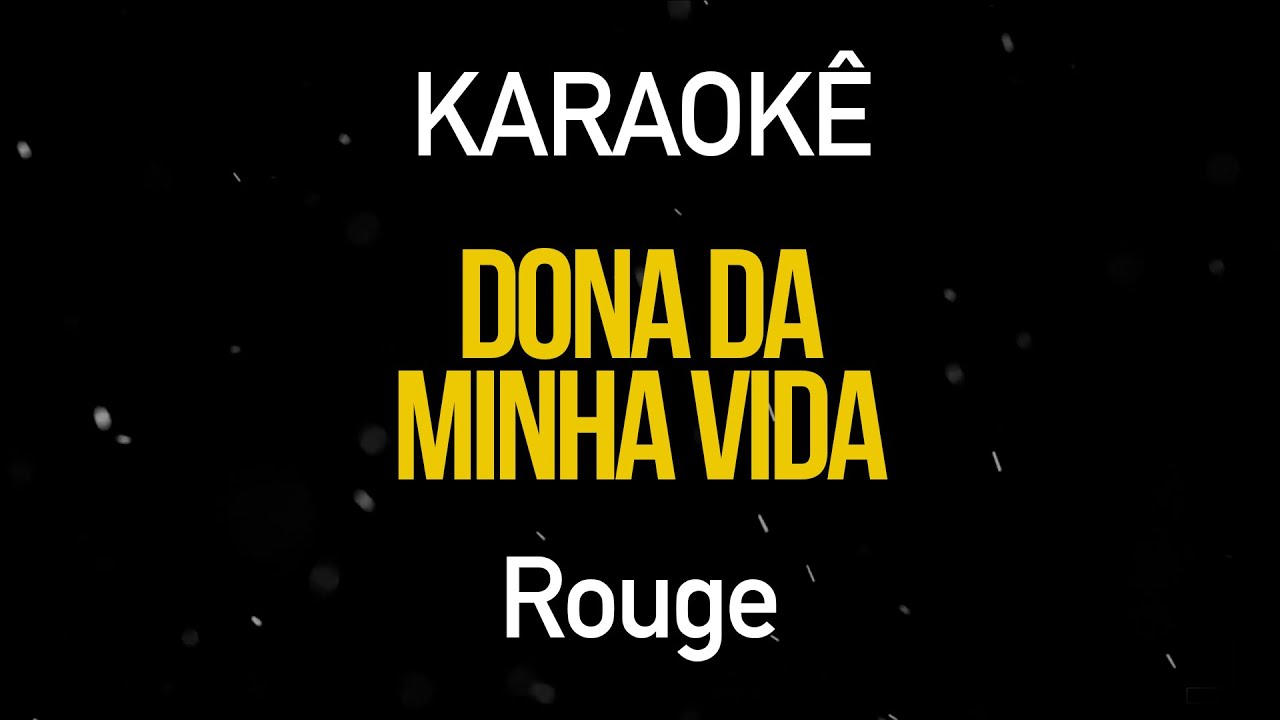 Dona da Minha Vida - Rouge (Karaoke Version)