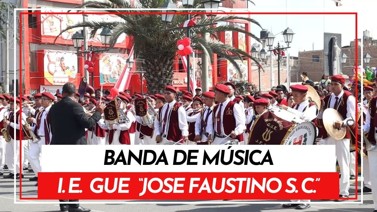 BANDA DE MUSICA DE LA I. E.  EMBLEMÁTICA GUE JOSÉ FAUSTINO SÁNCHEZ CARRIÓN