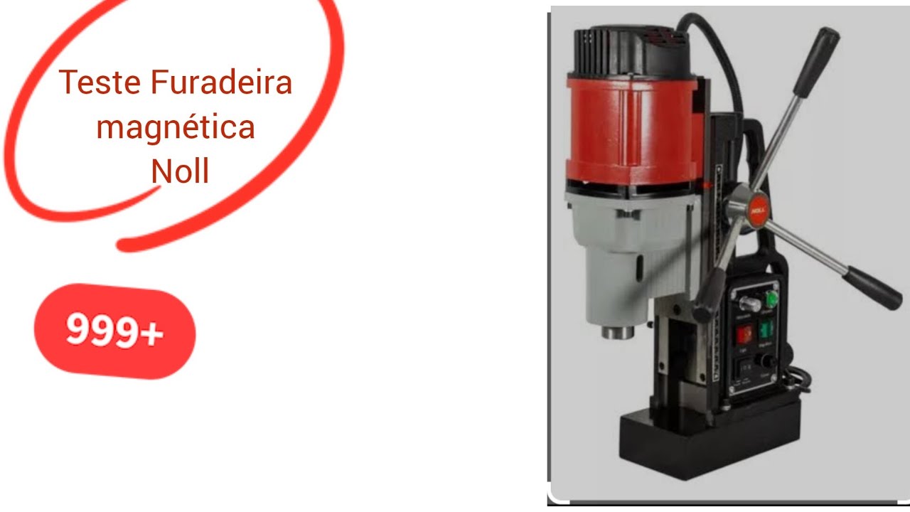 TESTE FURADEIRA BASE MAGNÉTICA NOLL