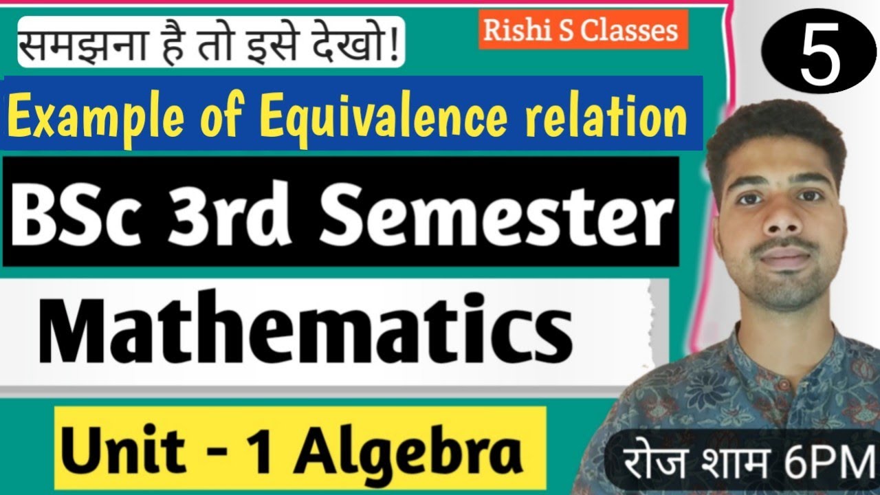 L5 | BSc 3rd Semester Mathematics | Algebra | Unit 1 | Example of Equivalence relation