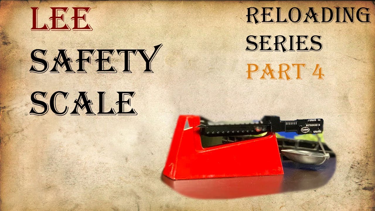 Reloading Series Part 4 - Lee Safety Scale - Lee Reloading Setup