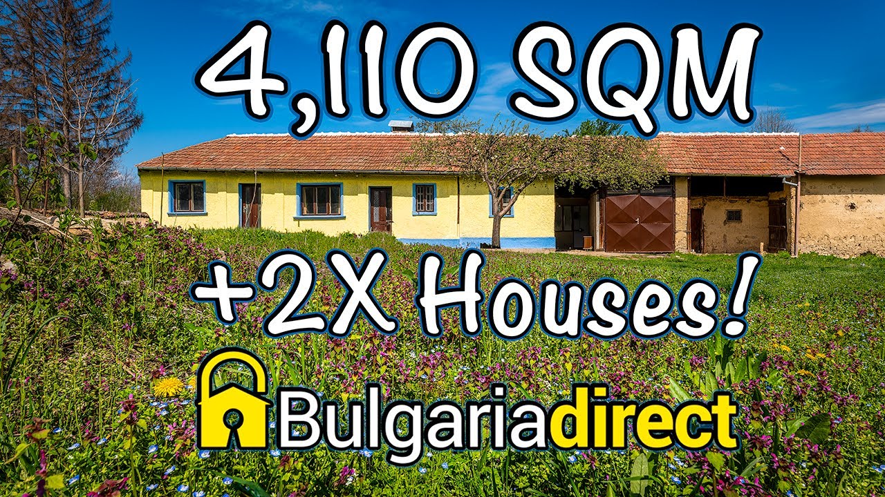 KARAISEN VT - 4,110 SQM + TWO Neighbouring Properties + Outbuildings. Bulgariadirect.