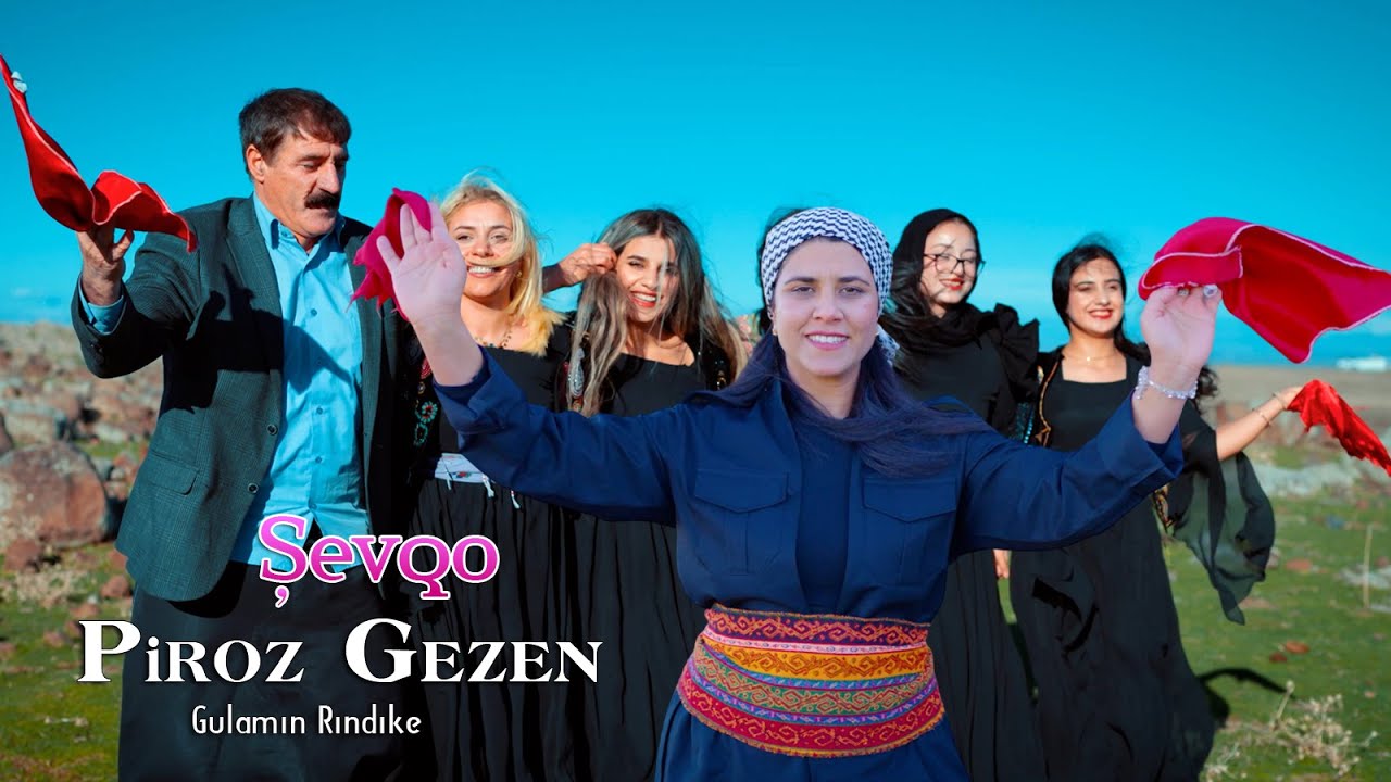 Piroz Gezen Şevko Halay Gulamın Rındıka