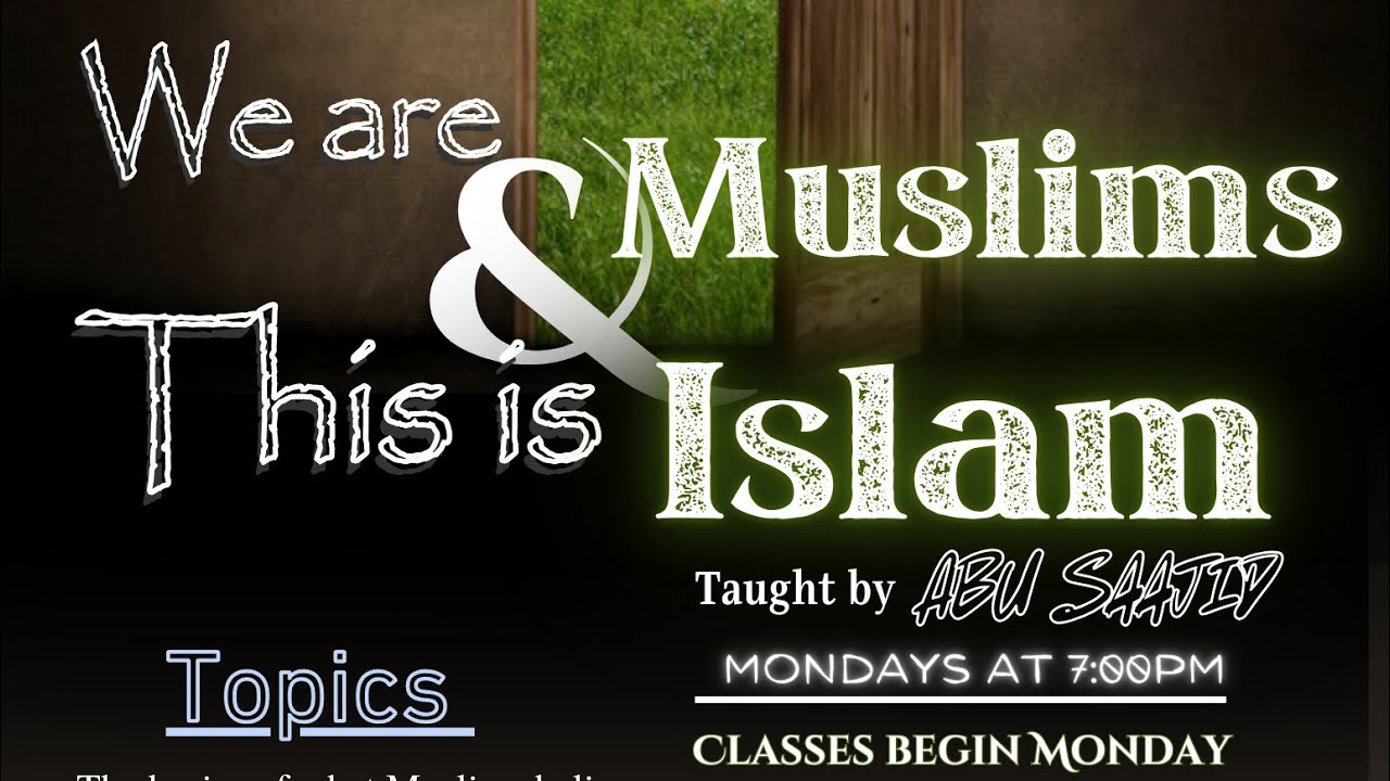 We are Muslims & this is Islam #5 w/ Abu Saajid (The Importance of the Salat)