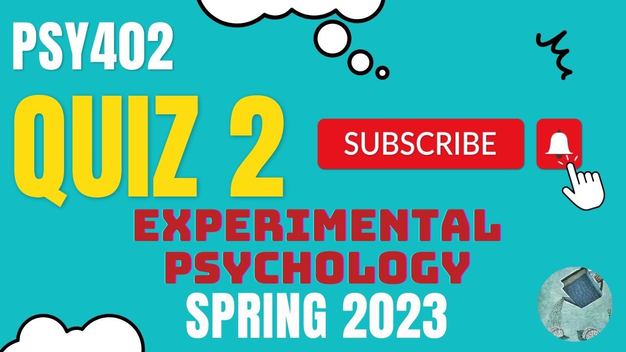 PSY402 || Experimental Psychology || QUIZ 2 MCQs || 100% accurate answers || Live attempt