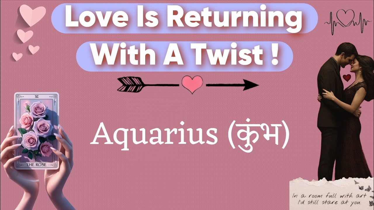 ♒ Aquarius (कुंभ) | ♥️ Love Is Returning ♥️ | Tarot Card Reading 🃏 | In Hindi 